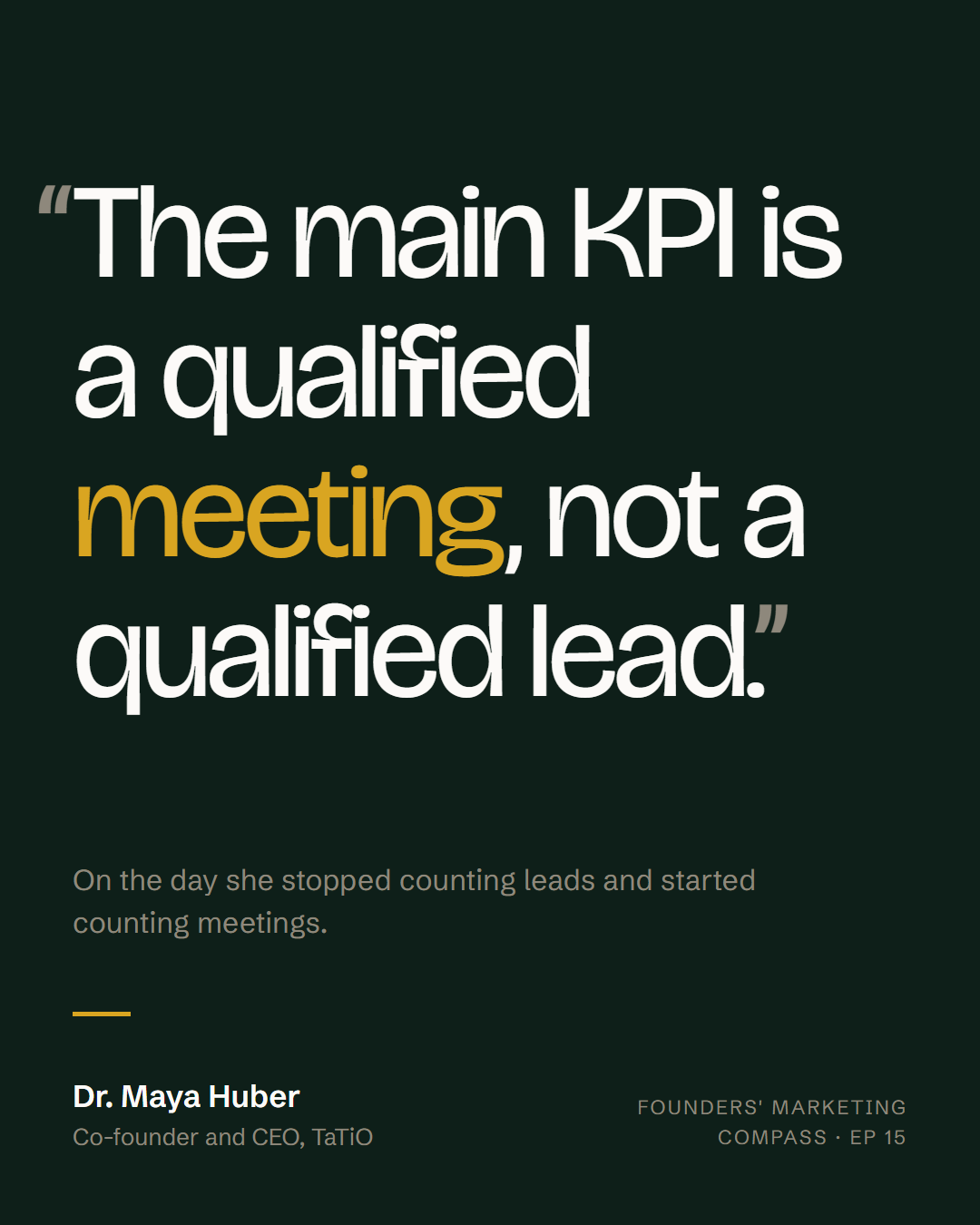 Dr. Maya Huber: "The main KPI is a qualified meeting, not a qualified lead."